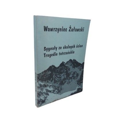 Sygnały ze skalnych ścian Tragedie tatrzańskie