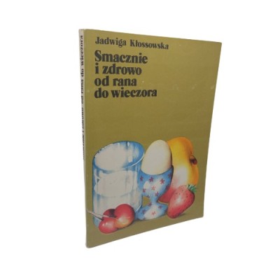 Smacznie i zdrowo od rana do wieczora