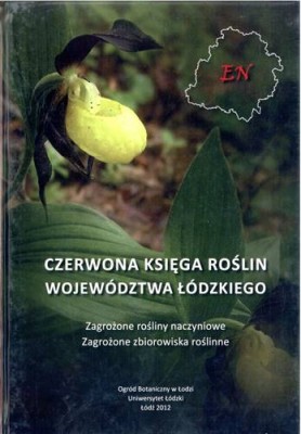 Czerwona księga roślin województwa łódzkiego : zagrożone rośliny naczyniowe, zagrożone zbiorowiska roślinne