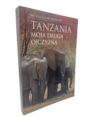 Tanzania Moja druga ojczyzna