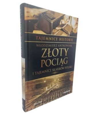 Złoty pociąg i tajemnice skarbów Polski