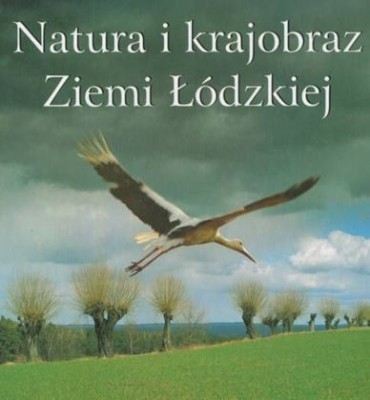 Natura i krajobraz Ziemi Łódzkiej
