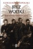 Biez wodki moje wojenne przeżycia z Rosji