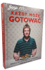 Każdy może gotować  naucz się gotować w 24 godziny i przekaż dalej